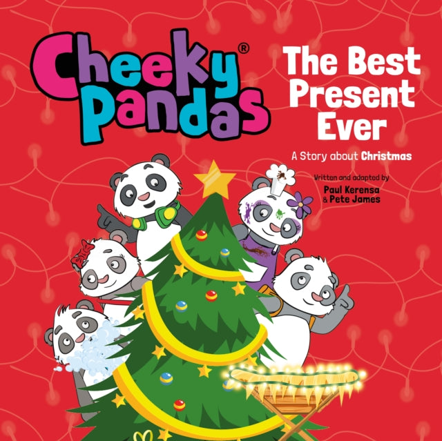Cheeky Pandas: The Best Present Ever, A Story about Christmas 9781781284520 Pete James