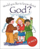 Book cover of: Would you like to know about God
