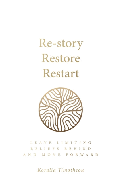 Book cover of: Re-story, Restore, Restart. By: Koralia Timotheou
