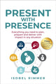 Book cover of: Present with Presence