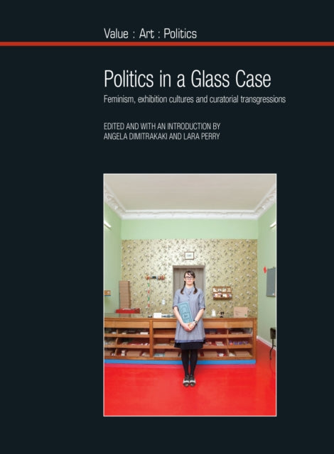 Book cover of: Politics in a Glass Case. By: Angela Dimitrakaki