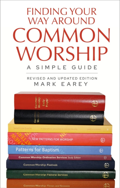 Book cover of: Finding Your Way Around Common Worship 2nd edition. By: Mark Earey