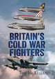 Book cover of: British Cold War Fighters. By: Tim McLelland