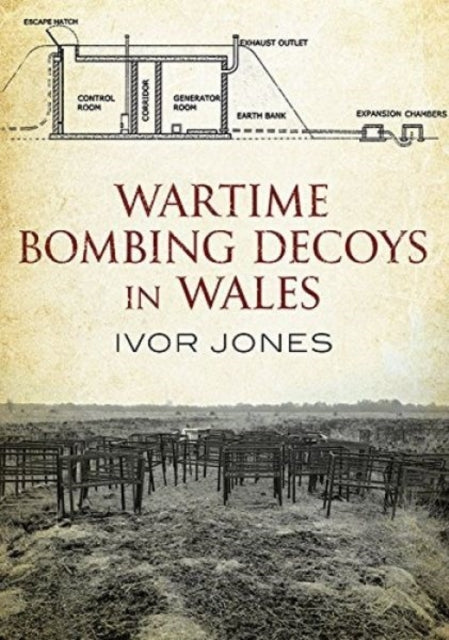 Book cover of: Wartime Bombing Decoys in Wales