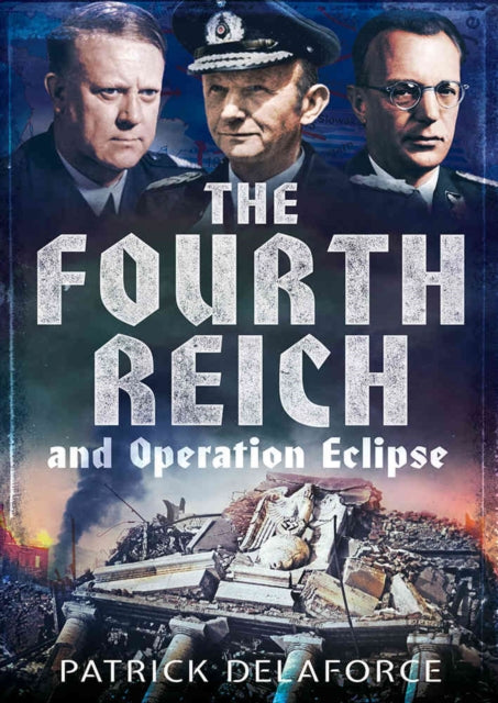 Book cover of: Fourth Reich and Operation Eclipse. By: Patrick Delaforce