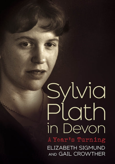 Book cover of: Sylvia Plath in Devon. By: Keith Dockray
