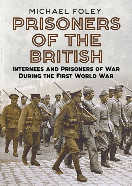Book cover of: Prisoners of the British. By: Michael Foley