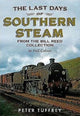 Book cover of: Last Days of Southern Steam from the Bill Reed Collection. By: Peter Tuffrey