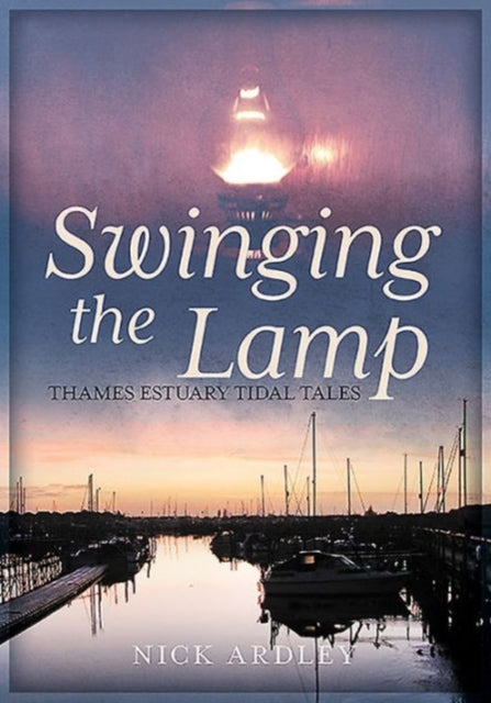 Book cover of: Swinging the Lamp. By: Nick Ardley