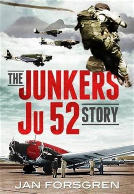 Book cover of: Junkers Ju 52 Story. By: Jan Forsgren