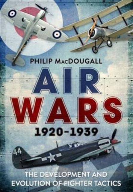 Book cover of: Air Wars 1920-1939. By: Philip MacDougall