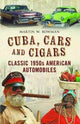 Book cover of: Cuba Cars and Cigars. By: Martin W. Bowman