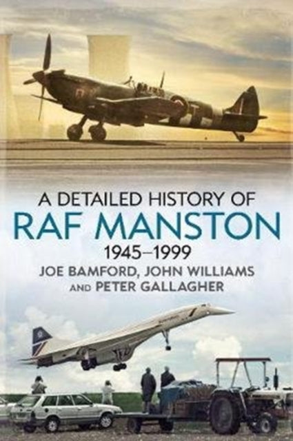 Book cover of: Detailed History of RAF Manston 1945-1999. By: Joe Bamford