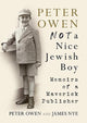 Book cover of: Peter Owen, Not a Nice Jewish Boy. By: Peter Owen
