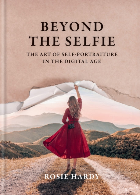Book cover of: Beyond the Selfie. By: Rosie Hardy