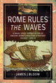 Book cover of: Rome Rules the Waves. By: James Bloom