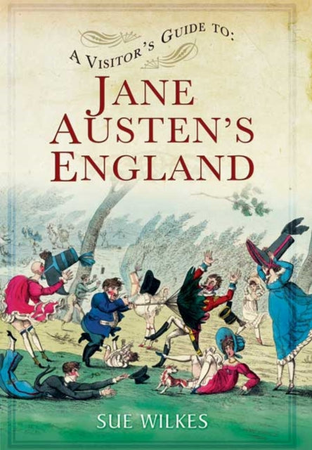 Book cover of: Visitor's Guide to Jane Austen's England. By: Sue Wilkes