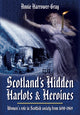 Book cover of: Scotland's Hidden Harlots and Heroines: Women's Role in Scottish Society From 1690-1969