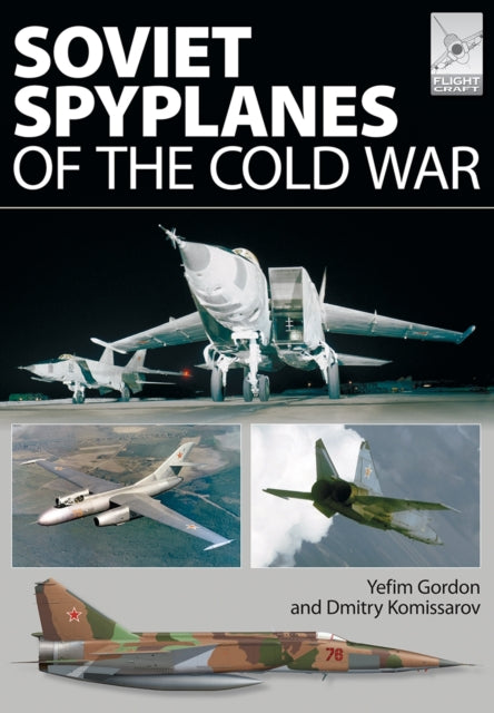 Book cover of: Flight Craft 1: Soviet Spyplanes of the Cold War