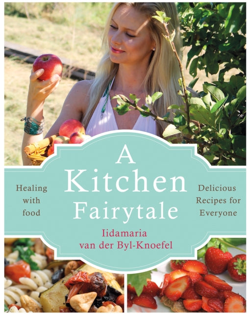 Book cover of: Kitchen Fairytale. By: Iidamaria van der Byl-Knoefel