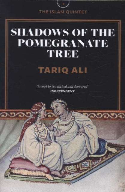 Book cover of: Shadows of the Pomegranate Tree. By: Tariq Ali