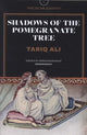 Book cover of: Shadows of the Pomegranate Tree. By: Tariq Ali