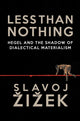 Book cover of: Less Than Nothing. By: Slavoj Žižek