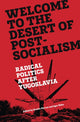 Book cover of: Welcome to the Desert of Post-Socialism. By:  Srećko Horvat