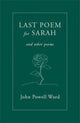 Book cover of: Last Poem for Sarah. By: WARD
