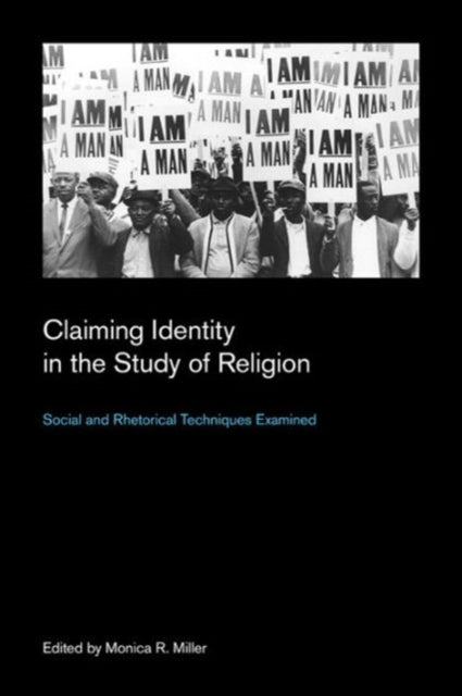 Book cover of: Claiming Identity in the Study of Religion. By: Monica R. Miller