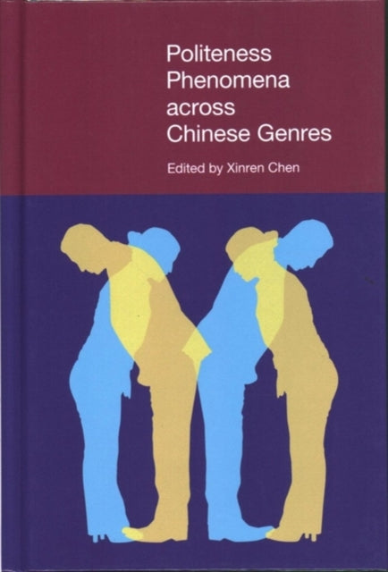 Book cover of: Politeness Phenomena across Chinese Genres. By: Xinren Chen