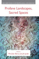 Book cover of: Profane Landscapes, Sacred Spaces. By: Miroslav Bárta