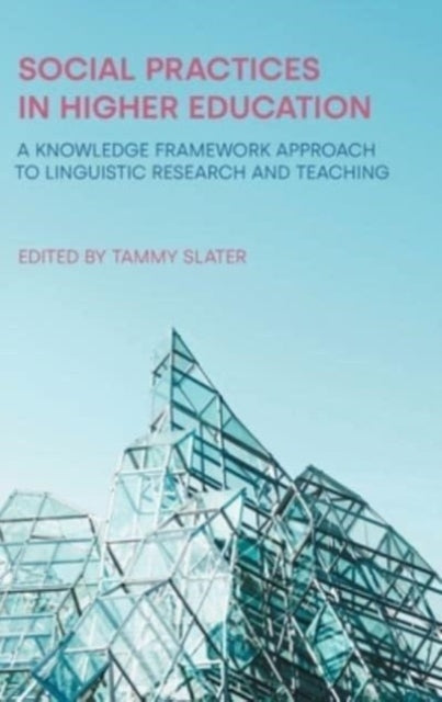 Book cover of: Social Practices in Higher Education. By: Tammy Slater