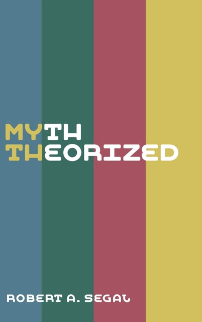 Book cover of: Myth Theorized. By: Robert A. Segal