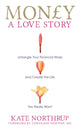 Book cover of: Money, A Love Story. By: Kate Northrup