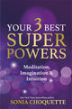 Book cover of: Your 3 Best Super Powers. By: Sonia Choquette