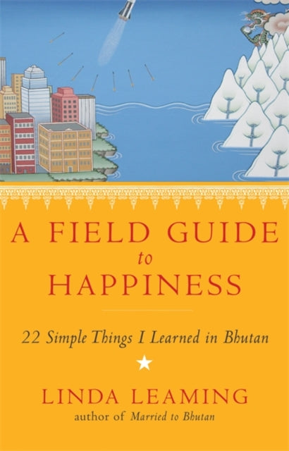 Book cover of: Field Guide to Happiness. By: Linda Leaming