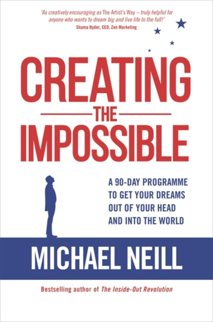 Book cover of: Creating the Impossible. By: Michael Neill
