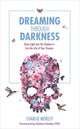 Book cover of: Dreaming Through Darkness. By: Charlie Morley