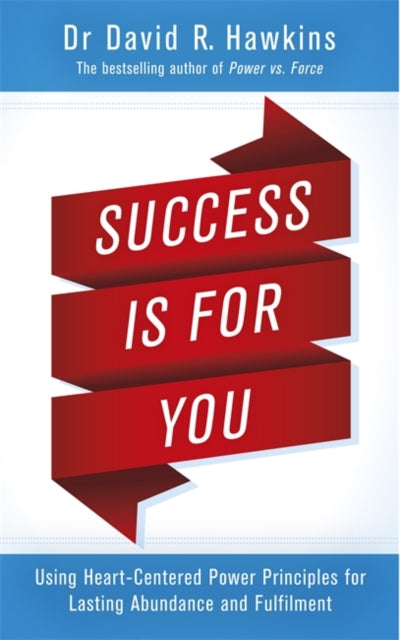 Book cover of: Success Is for You. By: David R. Hawkins
