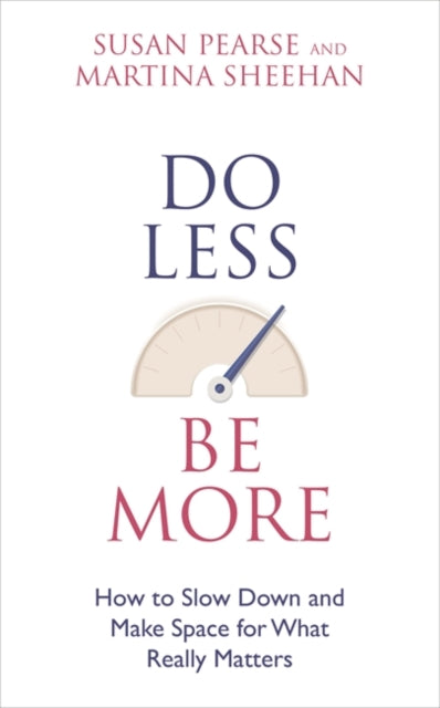 Book cover of: Do Less Be More. By: Susan Pearse