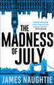 Book cover of: Madness of July. By: James Naughtie