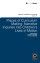 Book cover of: Places of Curriculum Making. By: D. Jean Clandinin