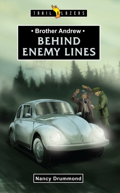 Book cover of: Brother Andrew: Behind Enemy Lines. By: Nancy Drummond