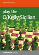 Book cover of: Play the O'Kelly Sicilian. By: Andrew Martin