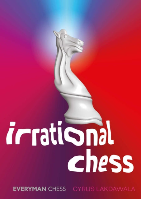 Book cover of: Irrational Chess. By: Cyrus Lakdawala