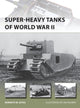 Book cover of: Super-heavy Tanks of World War II. By: Kenneth W. Estes