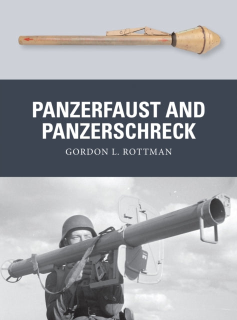 Book cover of: Panzerfaust and Panzerschreck. By: Gordon L. Rottman