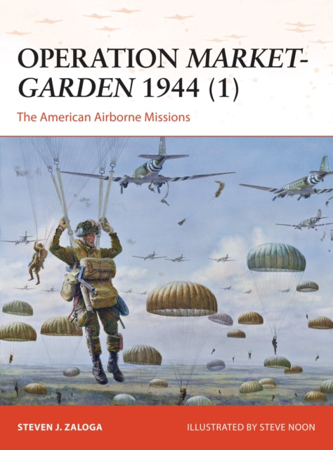 Book cover of: Operation Market-Garden 1944 (1). By: Steve J. Zaloga