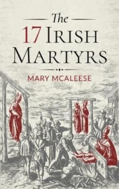 Book cover of: 17 Irish Martyrs. By: Mary McAleese